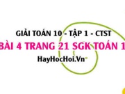 Giải bài 4 trang 21 Toán 10 tập 1 SGK Chân trời sáng tạo